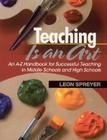 Teaching Is an Art: An A-Z Handbook for Successful Teaching in Middle Schools and High Schools Cover Image