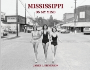 Mississippi on My Mind: Random Life Through the Eyes of a Journalist By James L. Dickerson Cover Image