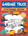 Garbage Truck Coloring Book: Trash Truck Coloring Book for Toddler Boys, Girls By Purple Riverr Cover Image