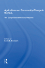 Agriculture and Community Change in the U.S.: The Congressional Research Reports By Louis E. Swanson (Editor) Cover Image