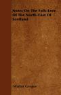 Notes on the Folk-Lore of the North-East of Scotland By Walter Gregor Cover Image