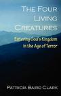 The Four Living Creatures By Patricia Baird Clark, Larry Stanfield (Editor) Cover Image