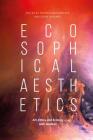 Ecosophical Aesthetics: Art, Ethics and Ecology with Guattari By Patricia MacCormack (Editor), Colin Gardner (Editor) Cover Image