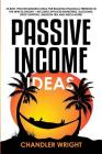 Passive Income: Ideas - 35 Best, Proven Business Ideas for Building Financial Freedom in the New Economy - Includes Affiliate Marketin Cover Image