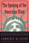 The Opening of the American Mind: Canons, Culture, and History By Lawrence W. Levine Cover Image