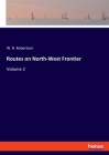 Routes on North-West Frontier: Volume 2 By W. R. Robertson Cover Image