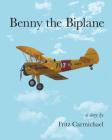 Benny the Biplane By Fritz Carmichael Cover Image
