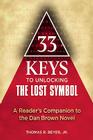 33 Keys to Unlocking The Lost Symbol: A Reader's Companion to the Dan Brown Novel Cover Image