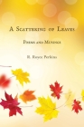 A Scattering of Leaves: Poems and Musings By R. Royce Perkins Cover Image