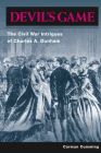 Devil's Game: The Civil War Intrigues of Charles A. Dunham Cover Image