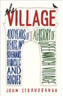 The Village: 400 Years of Beats and Bohemians, Radicals and Rogues, a History of Greenwich Village Cover Image