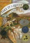 Take It to the Queen: A Tale of Hope (The Theological Virtues Trilogy) By Josephine Nobisso, Katalin Szegedi (Illustrator) Cover Image