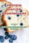 Protein Vafler Bagning Ikke Cover Image