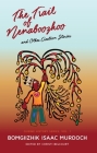 The Trail of Nenaboozhoo: And Other Creation Stories By Bomgiizhik Isaac Murdoch (Text by (Art/Photo Books)), Christi Belcourt (Artist) Cover Image