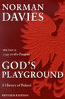 1795 to the Present (God's Playground: A History of Poland #2) By Norman Davies Cover Image