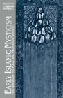 Early Islamic Mysticism: Sufi, Qur'an, Mi'raj, Poetic and Theological Writings (Classics of Western Spirituality) By Michael A. Sells (Editor), Michael A. Sells (Translator) Cover Image