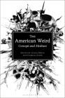 The American Weird: Concept and Medium By Julius Greve (Editor), Florian Zappe (Editor) Cover Image