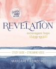 Revelation Bible Study Guide Plus Streaming Video: Extravagant Hope By Margaret Feinberg Cover Image