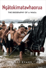 Ngatokimatawhaorua: The biography of a waka By Jeff Evans Cover Image