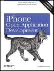 iPhone Open Application Development: Write Native Applications Using the Open Source Tool Chain By Jonathan Zdziarski Cover Image
