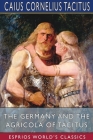 The Germany and the Agricola of Tacitus (Esprios Classics) Cover Image