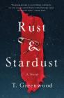 Rust & Stardust: A Novel Cover Image