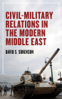 Civil-Military Relations in the Modern Middle East By David S. Sorenson Cover Image