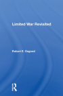 Limited War Revisited By Robert E. Osgood Cover Image