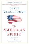 The American Spirit: Who We Are and What We Stand For By David McCullough Cover Image