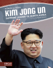 Kim Jong Un: Supreme Leader of North Korea By Russell Roberts Cover Image