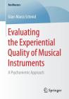 Evaluating the Experiential Quality of Musical Instruments: A Psychometric Approach (Bestmasters) Cover Image