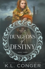 Dungeons of Destiny (Kremlins #3) By K. L. Conger Cover Image
