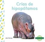 Crías de Hipopótamos (Hippo Calves) By Julie Murray Cover Image