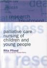 Palliative Care Nursing of Children and Young People By Rita Pfund Cover Image