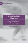 Assessing Hate Crime Laws: A Multidisciplinary Perspective (Palgrave Hate Studies) By Lucille Micheletto Cover Image