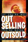 If You're Not Out Selling, You're Being Outsold By Michael St Lawrence, Steve Johnson Cover Image
