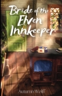 Bride of the Elven Innkeeper: A Cozy Lesbian Romance in the Tavern By Autumn Wolff Cover Image