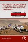 Functionality, Advancements and Industrial Applications of Heat Pipes By Bahman Zohuri Cover Image