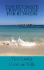 The Ultimate Travel Guide for Runners: How to Travel for Races Without Sacrificing your Money and Sanity Cover Image