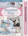 Build a Bag Book & Templates: Occasion Bags: Sew 15 Stunning Projects and Endless Variations By Debbie Shore Cover Image