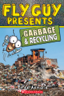 Fly Guy Presents: Garbage and Recycling (Scholastic Reader, Level 2) Cover Image