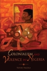 Colonialism and Violence in Nigeria Cover Image