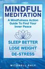 Mindful Meditation: Mindfulness Meditation Exercises and Action Guide To Find Your Inner Peace Cover Image