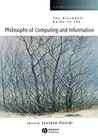 The Blackwell Guide to the Philosophy of Computing and Information (Blackwell Philosophy Guides) Cover Image