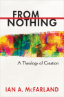From Nothing: A Theology of Creation Cover Image