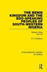The Benin Kingdom and the Edo-Speaking Peoples of South-Western Nigeria: Western Africa Part XIII (Ethnographic Survey of Africa) By R. E. Bradbury Cover Image