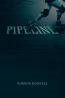 Pipeline By Gordon Donnell Cover Image
