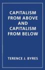 Capitalism from Above and Capitalism from Below: An Essay in Comparative Political Economy By T. Byres Cover Image