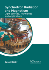Synchrotron Radiation and Magnetism: Light Sources, Techniques and Applications By Susan Darby (Editor) Cover Image