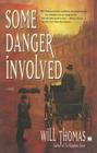 Some Danger Involved: A Novel By Will Thomas Cover Image